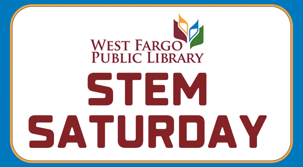 West Fargo Public Library STEM Saturday