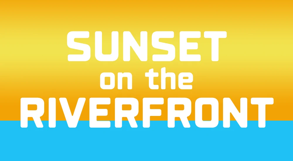 Sunset on the Riverfront text with gold and water blue background